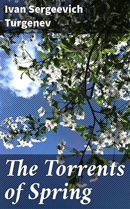 eBook (epub) The Torrents of Spring de Ivan Sergeevich Turgenev