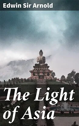 E-Book (epub) The Light of Asia von Edwin Sir Arnold