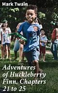 E-Book (epub) Adventures of Huckleberry Finn, Chapters 21 to 25 von Mark Twain