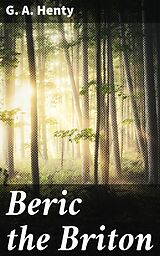 eBook (epub) Beric the Briton de G. A. Henty