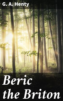 eBook (epub) Beric the Briton de G. A. Henty