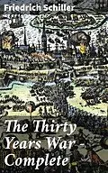 E-Book (epub) The Thirty Years War - Complete von Friedrich Schiller