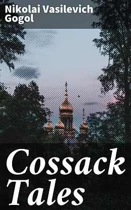 E-Book (epub) Cossack Tales von Nikolai Vasilevich Gogol