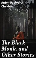 E-Book (epub) The Black Monk, and Other Stories von Anton Pavlovich Chekhov