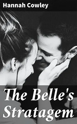 E-Book (epub) The Belle's Stratagem von Hannah Cowley