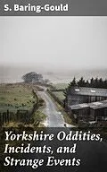 E-Book (epub) Yorkshire Oddities, Incidents, and Strange Events von S. Baring-Gould