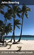 E-Book (epub) A Visit to the Philippine Islands von John Bowring