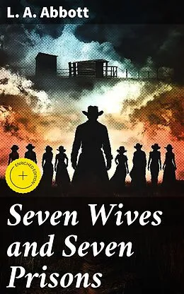 E-Book (epub) Seven Wives and Seven Prisons von L. A. Abbott
