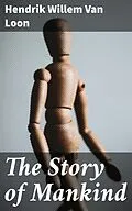 E-Book (epub) The Story of Mankind von Hendrik Willem Van Loon