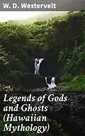 E-Book (epub) Legends of Gods and Ghosts (Hawaiian Mythology) von W. D. Westervelt