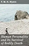 E-Book (epub) Human Personality and Its Survival of Bodily Death von F. W. H. Myers