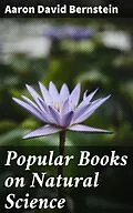 E-Book (epub) Popular Books on Natural Science von Aaron David Bernstein
