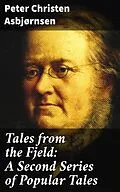 E-Book (epub) Tales from the Fjeld: A Second Series of Popular Tales von Peter Christen Asbjørnsen