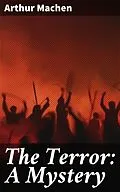 E-Book (epub) The Terror: A Mystery von Arthur Machen