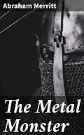 E-Book (epub) The Metal Monster von Abraham Merritt