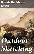 E-Book (epub) Outdoor Sketching von Francis Hopkinson Smith