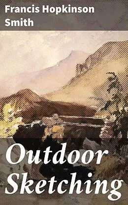 E-Book (epub) Outdoor Sketching von Francis Hopkinson Smith