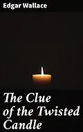 E-Book (epub) The Clue of the Twisted Candle von Edgar Wallace
