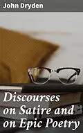 E-Book (epub) Discourses on Satire and on Epic Poetry von John Dryden