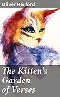 E-Book (epub) The Kitten's Garden of Verses von Oliver Herford