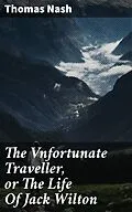 E-Book (epub) The Vnfortunate Traveller, or The Life Of Jack Wilton von Thomas Nash
