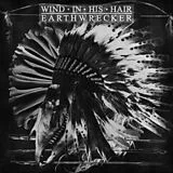 Wind In His Hair Vinyl Earthwrecker