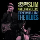 Hipbone Slim & The Kneetremblers Vinyl Tremblin'' The Blues