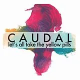 Caudal Maxi Single (analog) Let''s All Take The Yellow Pills