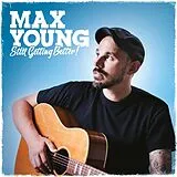 Max Young CD Still Getting Better!
