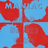 Maniac Vinyl Dead Dance Club