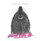 Wolves Like Us LP (analog) Brittle Bones