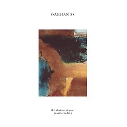 Oakhands Vinyl The Shadow Of Your Guard Receding