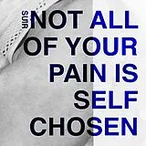 SUIR LP (analog) Not All Of Your Pain Is Self Chosen