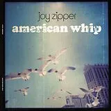 Joy Zipper LP (analog) American Whip (ltd, Indies Only)