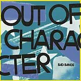 Bad Bangs Vinyl Out Of Character