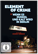 Element of Crime in Wenn es dunkel und kalt wird in Berlin DVD