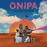 Onipa LP (analog) We No Be Machine