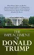 E-Book (epub) The Impeachment of Donald Trump von Robert S. Mueller, Federal Bureau of Investigation, Elizabeth B. Bazan