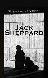 E-Book (epub) Jack Sheppard von William Harrison Ainsworth