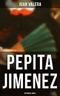 E-Book (epub) Pepita Jimenez (Historical Novel) von Juan Valera