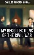 E-Book (epub) My Recollections of the Civil War von Charles Anderson Dana