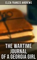 E-Book (epub) The Wartime Journal of a Georgia Girl von Eliza Frances Andrews