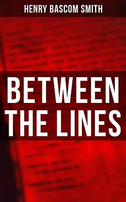 E-Book (epub) Between the Lines von Henry Bascom Smith