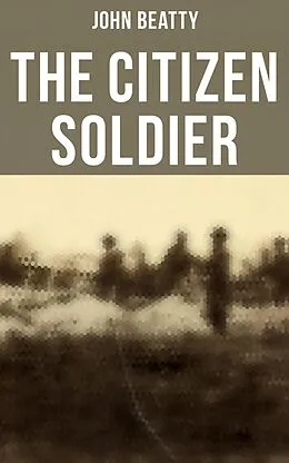 E-Book (epub) The Citizen Soldier von John Beatty