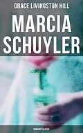 E-Book (epub) Marcia Schuyler (Romance Classic) von Grace Livingston Hill
