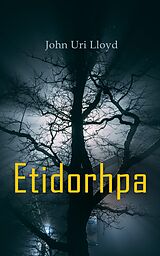 eBook (epub) Etidorhpa; or, The End of Earth de John Uri Lloyd