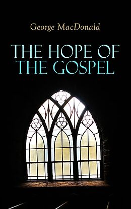 eBook (epub) The Hope of the Gospel de George MacDonald