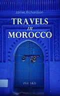 E-Book (epub) Travels in Morocco (Vol. 1&2) von James Richardson
