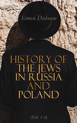 eBook (epub) History of the Jews in Russia and Poland (Vol. 1-3) de Simon Dubnow