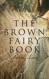 E-Book (epub) The Brown Fairy Book von Andrew Lang